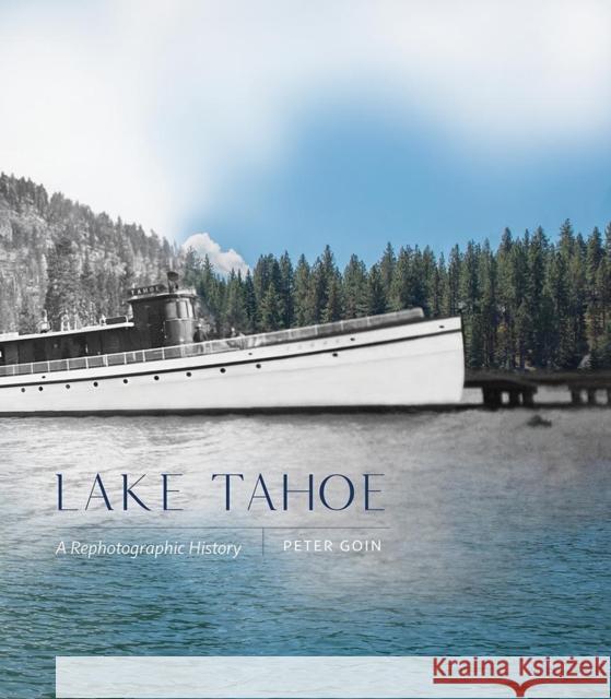 Lake Tahoe Peter Goin 9780826364470 University of New Mexico Press