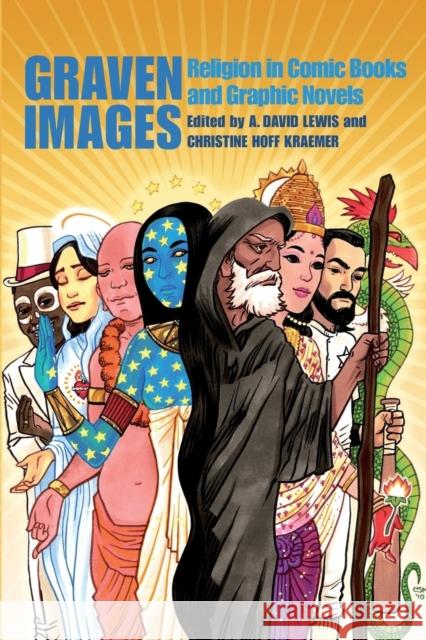 Graven Images: Religion in Comic Books & Graphic Novels Lewis, A. David 9780826430267 0