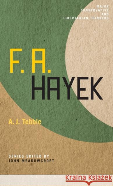 F. A. Hayek Tebble, A. J. 9780826435996 0