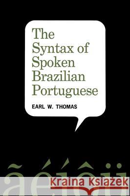The Syntax of Spoken Brazilian Portuguese Earl W. Thomas 9780826512215 Vanderbilt University Press