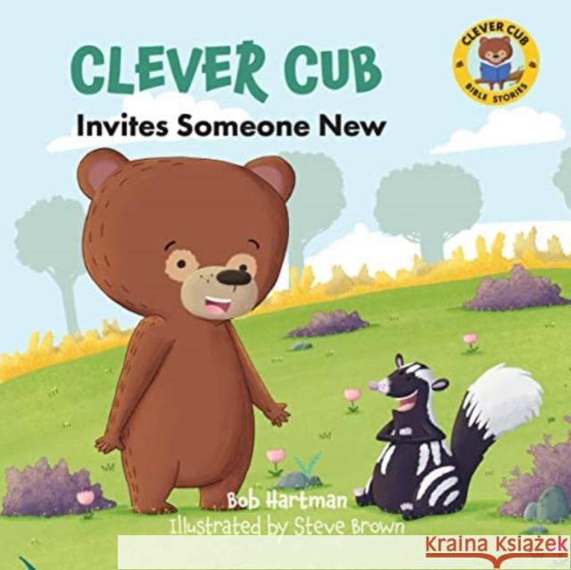 Clever Cub Invites Someone New Bob Hartman 9780830784714 David C Cook Publishing Company