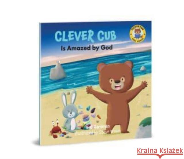 Clever Cub Is Amazed by God Bob Hartman 9780830785940 David C Cook Publishing Company