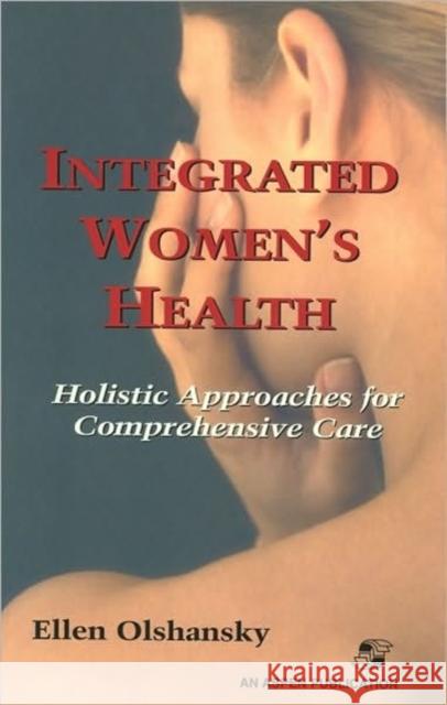 Integrated Women's Health Olshansky, Ellen Frances 9780834212190 Jones & Bartlett Publishers