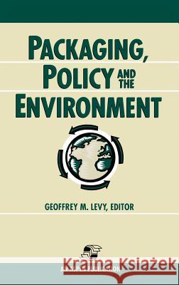Packaging, Policy and the Environment Geoffrey M. Levy 9780834217188 Aspen Publishers