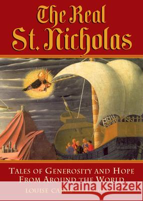 Real St. Nicholas: Tales of Generosity and Hope from Around the World Louise Carus 9780835608138 Quest Books (IL)