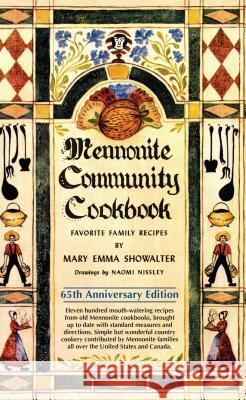 Mennonite Community Cookbook: Favorite Family Recipes Mary Emma Showalter 9780836199451 Herald Press (VA)