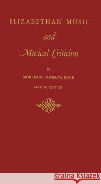 Elizabethan Music and Musical Criticism Morrison Comegys Boyd 9780837168050 Greenwood Press
