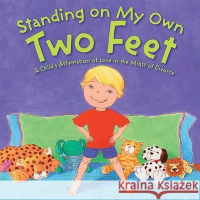 Standing on My Own Two Feet: A Child's Affirmation of Love in the Midst of Divorce Tamara Schmitz 9780843132212 Price Stern Sloan