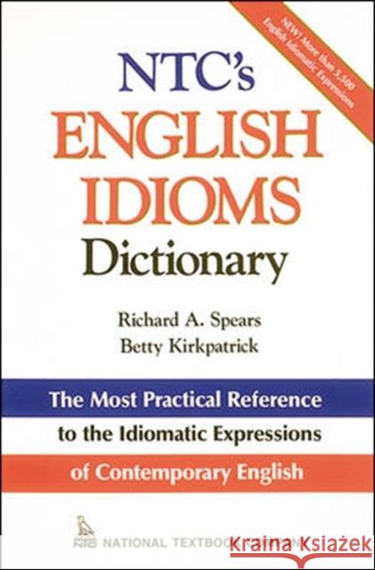 Ntc's English Idioms Dictionary Spears, Richard 9780844254791 CONTEMPORARY BOOKS INC