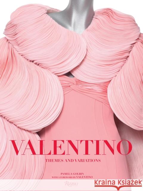 Valentino: Themes and Variations Pamela Golbin Valentino 9780847831722 Rizzoli International Publications