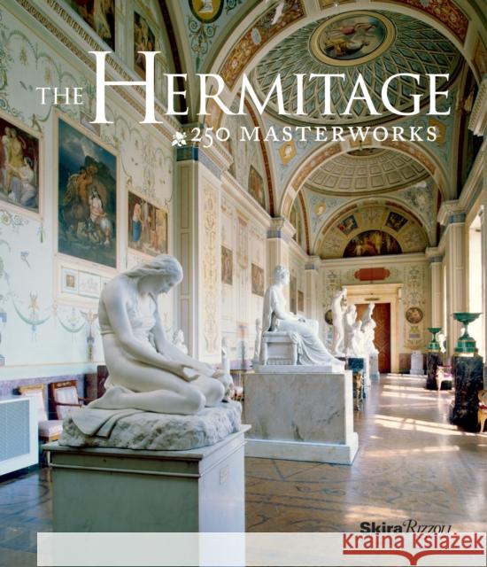 The Hermitage: 250 Masterworks The Hermitage Museum 9780847842094 Skira Rizzoli