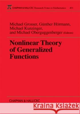 Nonlinear Theory of Generalized Functions Michael Grosser G. Hormann M. Oberguggenberger 9780849306495 Chapman & Hall/CRC
