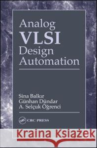 Analog VLSI Design Automation Sina Balkir Gunhan Dundar Selcuk Ogrenci 9780849310904 CRC Press