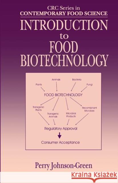 Introduction to Food Biotechnology Perry Johnson-Green Johnson-Green Johnson-Green Perry Johson 9780849311529 CRC