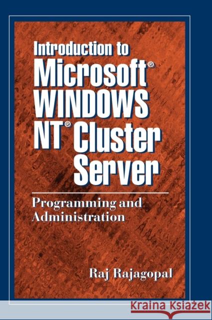Introduction to Microsoft Windows NT Cluster Server: Programming and Administration Rajagopal, Raj 9780849318665 CRC Press