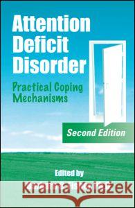Attention Deficit Disorder: Practical Coping Mechanisms Fisher, Barbara C. 9780849330995 Informa Healthcare