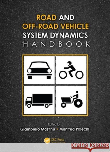 Road and Off-Road Vehicle System Dynamics Handbook Giampiero Mastinu Mastinu Mastinu Mastinu Giampiero 9780849333224 CRC Press