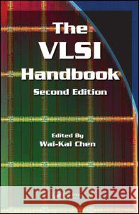 The VLSI Handbook Wai-Kai Chen 9780849341991 CRC Press