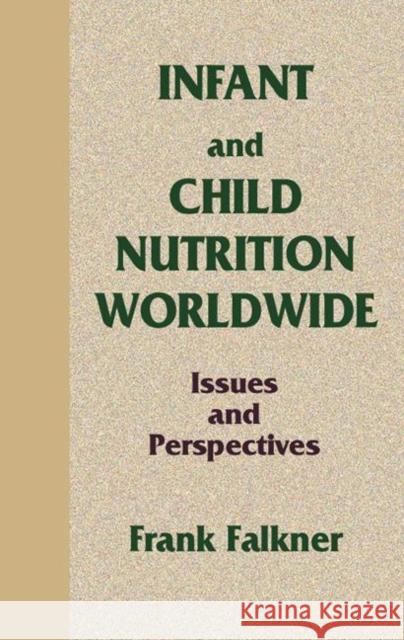 Infant and Child Nutrition Worldwide: Issues and Perspectives Falkner, Frank 9780849388149 Taylor & Francis