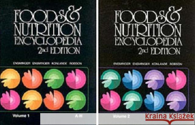 Foods & Nutrition Encyclopedia M. E. Ensminger James E. Konlande Audrey H. Ensminger 9780849389801 CRC
