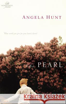 The Pearl Angela Elwell Hunt 9780849943669 Westbow Press