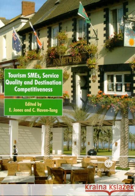 Tourism Smes, Service Quality and Destination Competitiveness Eleri Jones Claire Haven-Tang 9780851990118 CABI Publishing