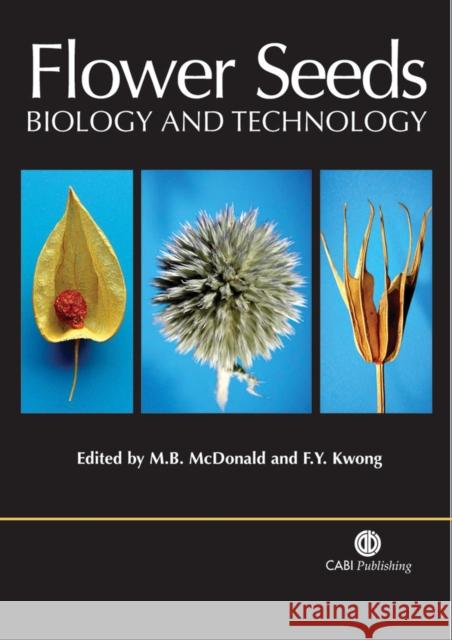 Flower Seeds: Biology and Technology McDonald, Miller B. 9780851999067 CABI Publishing