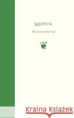 Khanum, The Greatest Holy Leaf Gail, Marzieh 9780853981138 George Ronald