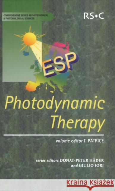 Photodynamic Therapy Thierry Patrice T. Patrice 9780854043064 Royal Society of Chemistry