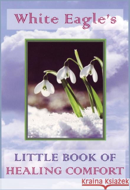 White Eagle's Little Book of Healing Comfort White Eagle Publishing Trust 9780854871636 White Eagle Publishing Trust