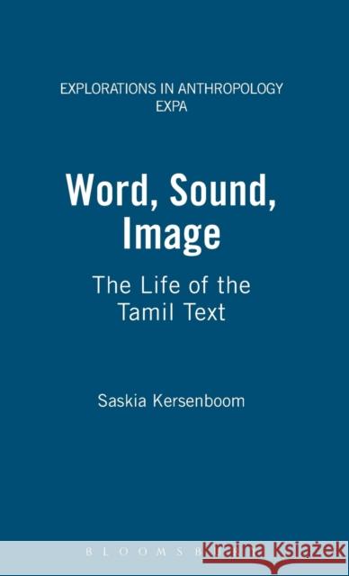 Word, Sound, Image: The Life of the Tamil Text Kersenboom, Saskia 9780854964246 0