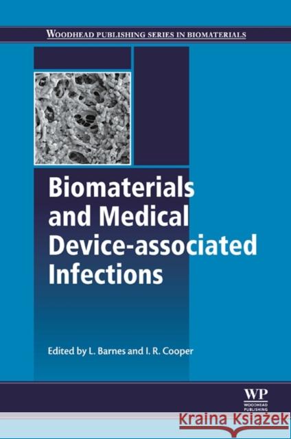 Biomaterials and Medical Device - Associated Infections L Barnes 9780857095978 Elsevier Science & Technology