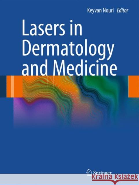 Lasers in Dermatology and Medicine Keyvan Nouri 9780857292803 Not Avail