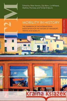 Mobility in History: Volume 4 Norton, Peter 9780857459862 Berghahn Books