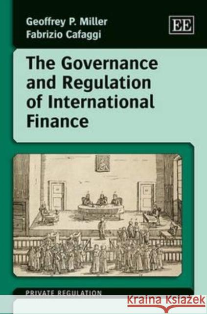 Governance and Regulation of International Finance Fabrizio Cafaggi 9780857939470 Marston Book DMARSTO Orphans