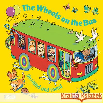The Wheels on the Bus go Round and Round Annie Kubler 9780859531368 Child's Play International Ltd