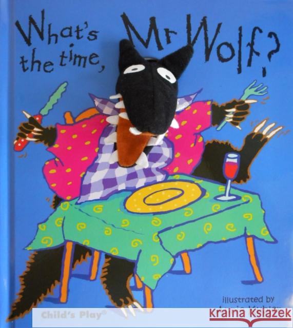 What's the Time, Mr Wolf?  9780859539449 Child's Play International Ltd