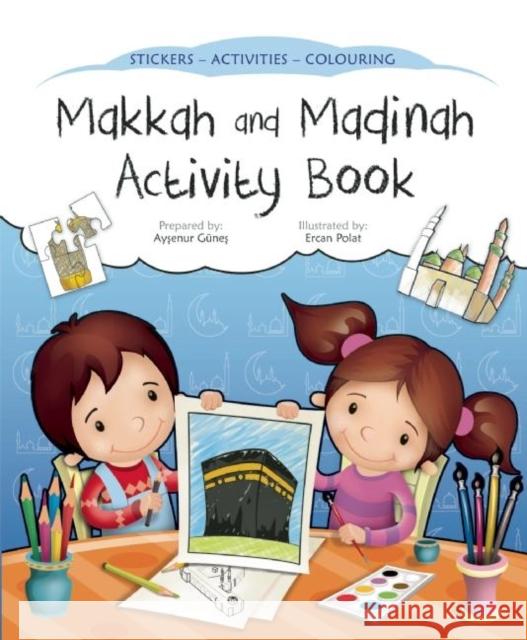 Makkah and Madinah Activity Book Aysenur Gunes Ercan Polat 9780860375449 Islamic Foundation