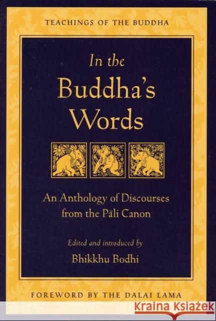 In the Buddha's Words: An Anthology of Discourses from the Pali Canon Bhikkhu, PhD Bodhi 9780861714919 Wisdom Publications,U.S.