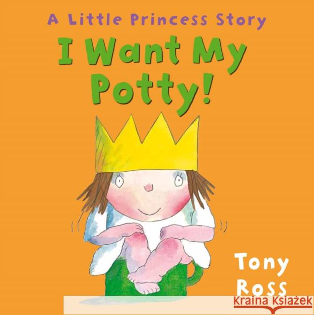 I Want My Potty! Tony Ross 9780862649654 Andersen Press Ltd