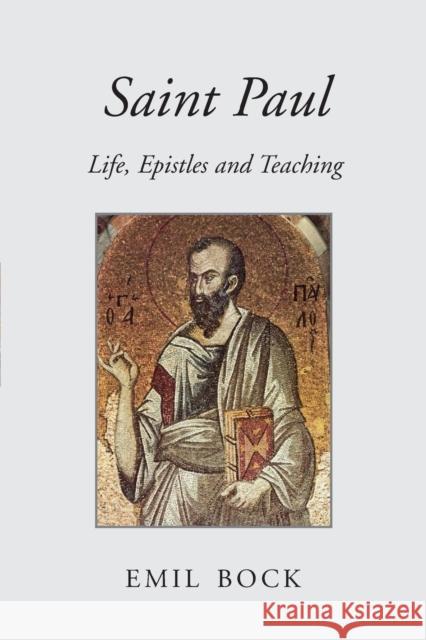 Saint Paul: Life, Epistles and Teaching Emil Bock, Maria St Goar 9780863155369 Floris Books