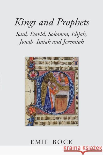 Kings and Prophets: Saul, David, Solomon, Elijah, Jonah, Isaiah and Jeremiah Emil Bock 9780863155734 Floris Books