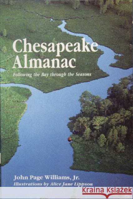 Chesapeake Almanac: Following the Bay Through the Seasons John Page Williams Alice Jane Lippson 9780870334498 Tidewater Publishers