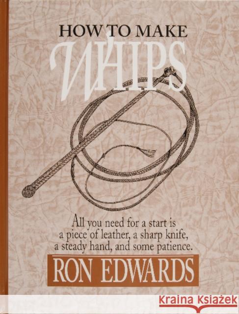 How to Make Whips Ron Edwards 9780870335136 Cornell Maritime Press