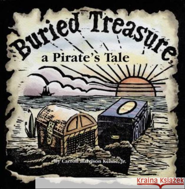 Buried Treasure, a Pirate's Tale Carroll Kehne 9780870336010 Tidewater Publishers