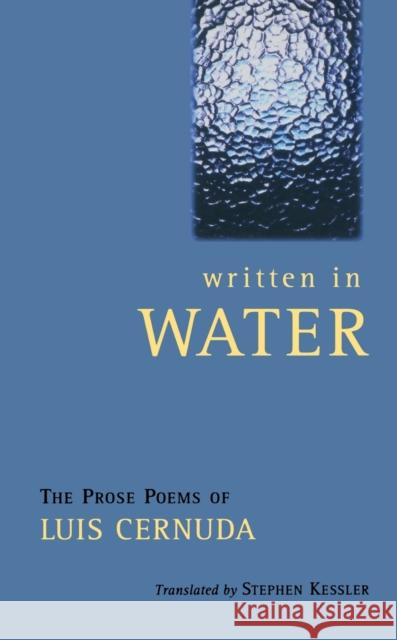 Written in Water: The Prose Poems of Luis Cernuda Luis Cernuda Stephen Kessler 9780872864313 City Lights Books