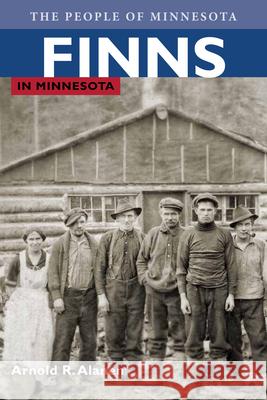 Finns in Minnesota Arnold R. Alanen 9780873518543 Minnesota Historical Society Press