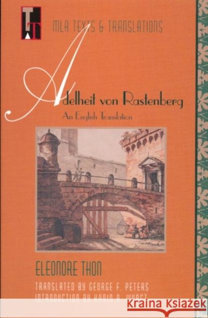 Adelheit Von Rastenberg: An English Translator Thon, Eleonore 9780873527828 Modern Language Association of America