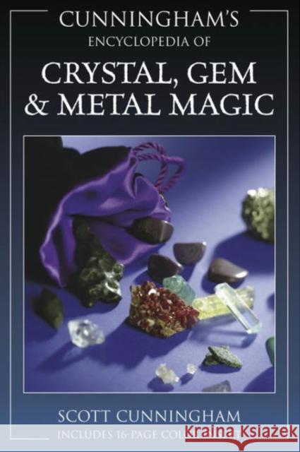 Cunningham's Encyclopedia of Crystal, Gem & Metal Magic Cunningham, Scott 9780875421261 Llewellyn Publications
