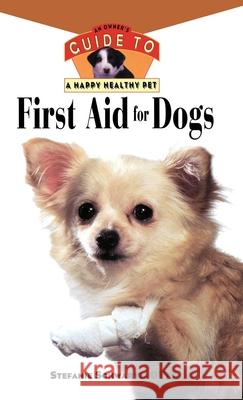 First Aid for Dogs Stefanie Schwartz 9780876055656 Howell Books
